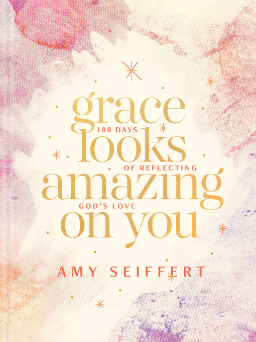 Title details for Grace Looks Amazing on You by Amy Seiffert - Available